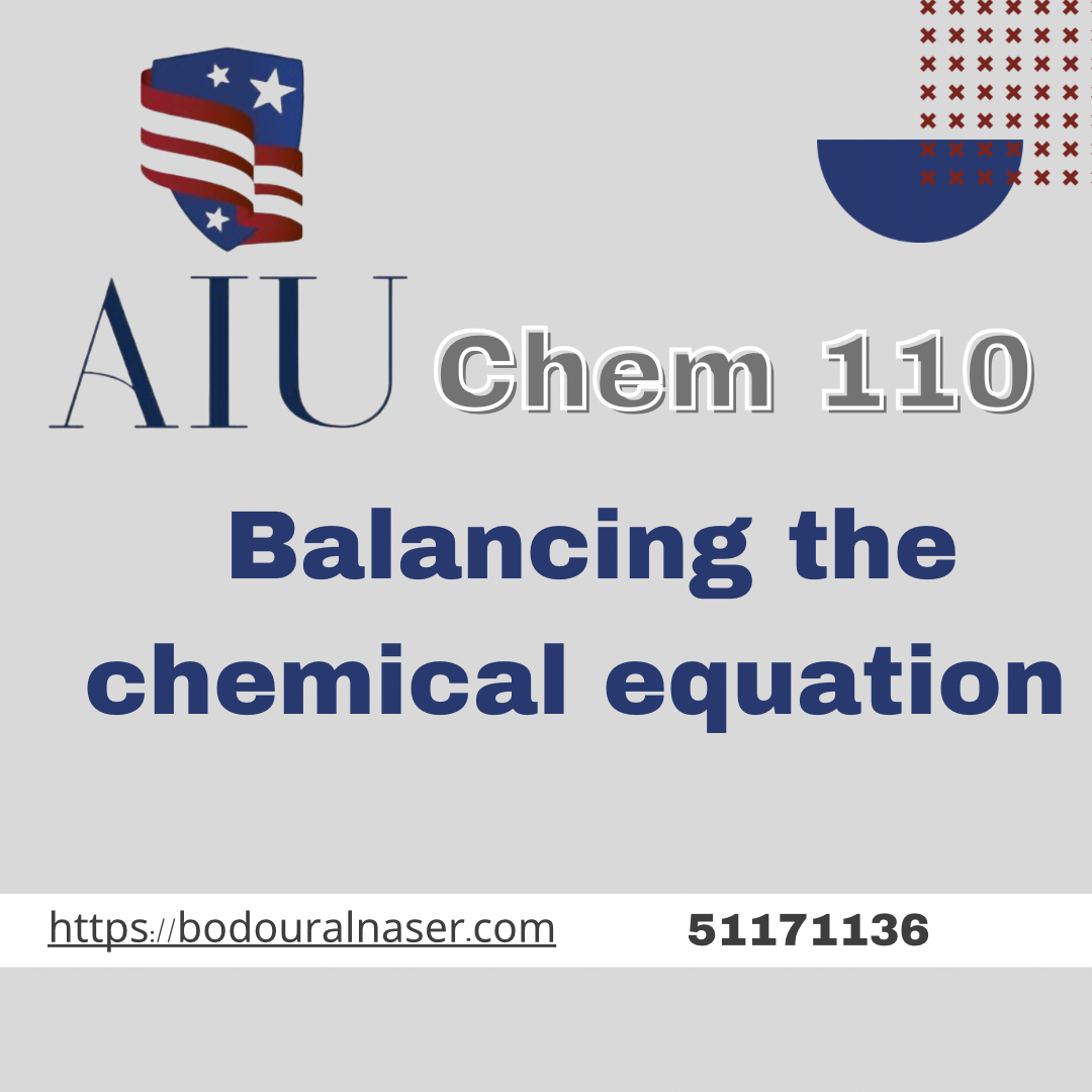 AIU – Chem 110 – Balancing the chemical equation.